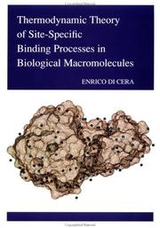 Cover of: Thermodynamic theory of site-specific binding processes in biological macromolecules by Enrico Di Cera