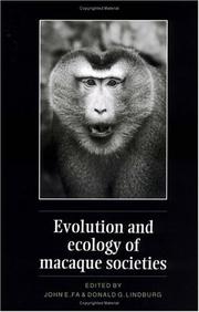 Evolution and Ecology of Macaque Societies by John E. Fa