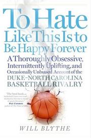 Cover of: To Hate Like This Is to Be Happy Forever by Will Blythe, Will Blythe