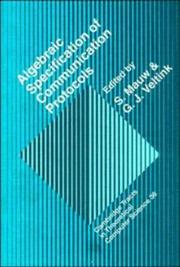 Cover of: Algebraic specification of communication protocols by edited by S. Mauw, G.J. Veltink.