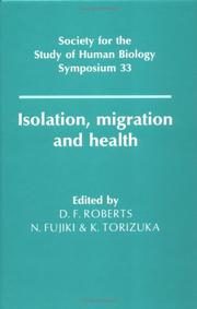 Cover of: Isolation, migration, and health: 33rd symposium volume of the Society for the Study of Human Biology