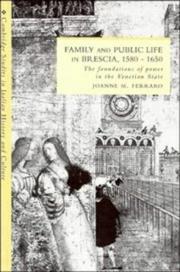 Cover of: Family and public life in Brescia, 1580-1650: the foundations of power in the Venetian state