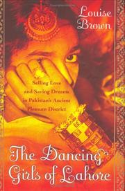 Cover of: The Dancing Girls of Lahore: Selling Love and Saving Dreams in Pakistan's Ancient Pleasure District