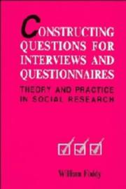 Cover of: Constructing questions for interviews and questionnaires: theory and practice in social research