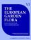 Cover of: The European Garden Flora