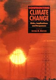 Cover of: Confronting climate change by edited by Irving M. Mintzer ; assistant editors, Art Kleiner and Amber Leonard.