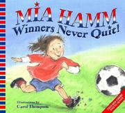 Cover of: Winners Never Quit! by Mia Hamm