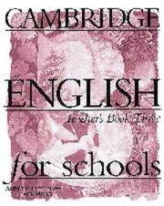 Cover of: Cambridge English for Schools 3 Teacher's book