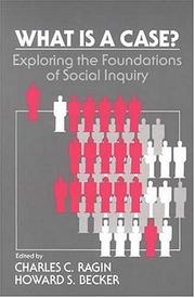 Cover of: What Is a Case?: Exploring the Foundations of Social Inquiry
