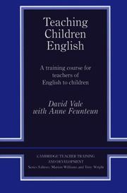 Cover of: Teaching children English: a training course for teachers of English to children