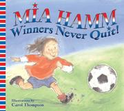 Cover of: Winners Never Quit! | Mia Hamm