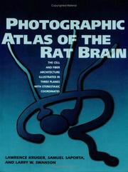 Cover of: Phot ographic atlas of the rat brain: the cell and fiber architecture illustrated in three planes with stereotaxic coordinates