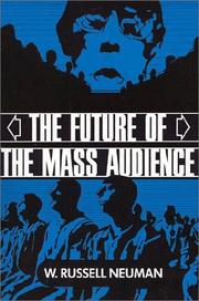 Cover of: The future of the mass audience by W. Russell Neuman