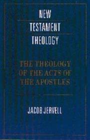 Cover of: The theology of the Acts of the Apostles by Jacob Jervell