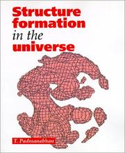 Cover of: Structure formation in the universe by T. Padmanabhan