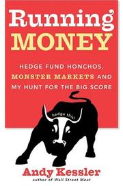 Cover of: Running Money: Hedge Fund Honchos, Monster Markets and My Hunt for the Big Score