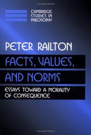 Cover of: Facts, Values, and Norms: Essays toward a Morality of Consequence (Cambridge Studies in Philosophy)