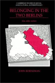 Cover of: Belonging in the two Berlins: kin, state, nation