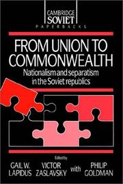 Cover of: From union to commonwealth: nationalism and separatism in the Soviet Republics