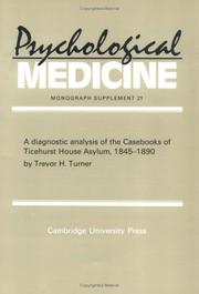 A diagnostic analysis of the casebooks of Ticehurst House Asylum, 1845-1890 by Trevor H. Turner