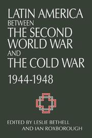 Cover of: Latin America between the Second World War and the Cold War, 1944-1948