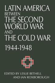 Cover of: Latin America between the Second World War and the Cold War: Crisis and Containment, 19441948 (Cambridge Latin American Studies)