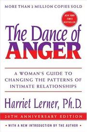 Cover of: The Dance of Anger: A Woman's Guide to Changing the Patterns of Intimate Relationships