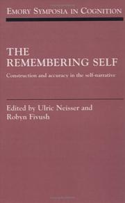 Cover of: The remembering self: construction and accuracy in the self-narrative