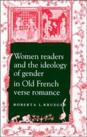 Cover of: Women readers and the ideology of gender in old French verse romance by Roberta L. Krueger
