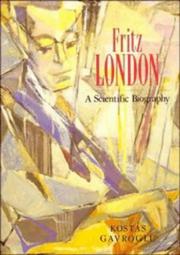 Cover of: Fritz London: a scientific biography