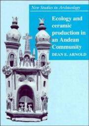 Cover of: Ecology and ceramic production in an Andean community by Dean E. Arnold