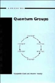 Cover of: A guide to quantum groups by Vyjayanthi Chari