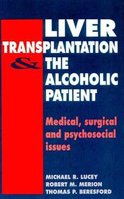 Liver transplantation & the alcoholic patient by Michael R. Lucey