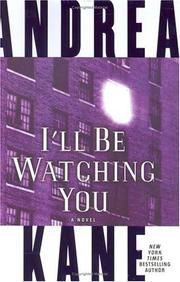 Cover of: I'll be watching you by Andrea Kane, Andrea Kane