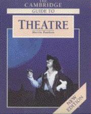Cover of: The  Cambridge guide to theatre by [edited by] Martin Banham ; editorial advisory board, James Brandon ... [et al.].
