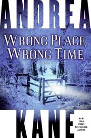 Cover of: Wrong Place, Wrong Time by Andrea Kane, Andrea Kane