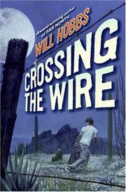 Crossing the wire by Will Hobbs