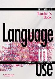 Cover of: Language in Use Intermediate Teacher's book (Language in Use) by Adrian Doff, Christopher Jones