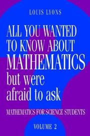 Cover of: All you wanted to know about mathematics but were afraid to ask by Louis Lyons, Louis Lyons