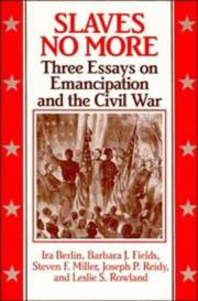Cover of: Slaves no more: three essays on emancipation and the Civil War