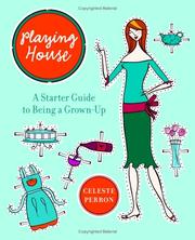 Cover of: Playing house: a starter guide in being a grown-up