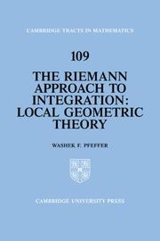 Cover of: The Riemann Approach to Integration: Local Geometric Theory (Cambridge Tracts in Mathematics)