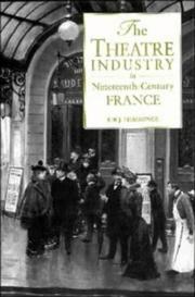 Cover of: The theatre industry in nineteenth-century France