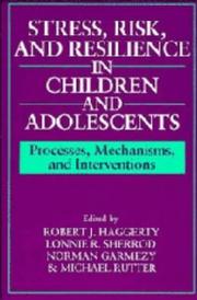 Cover of: Stress, risk, and resilience in children and adolescents: processes, mechanisms, and interventions