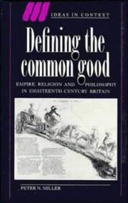 Cover of: Defining the common good: empire, religion, and philosophy in eighteenth-century Britain