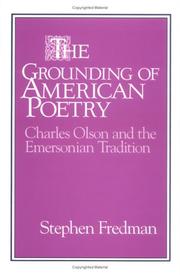 Cover of: The grounding of American poetry: Charles Olson and the Emersonian tradition