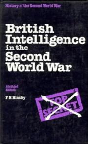 British intelligence in the Second World War by F. H. Hinsley, Francis H. Hinsley, Michael Howard, C. A. G. Simkins