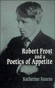 Robert Frost and a poetics of appetite by Katherine Kearns