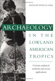 Cover of: Archaeology in the Lowland American Tropics: Current Analytical Methods and Applications