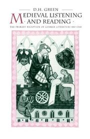 Cover of: Medieval listening and reading: the primary reception of German literature, 800-1300